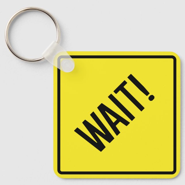 Wait! Metal Square Keychain (Front)