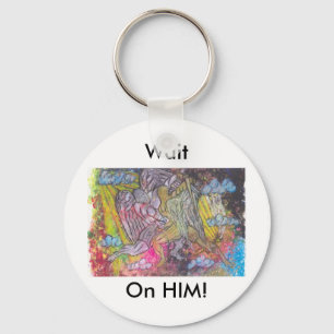 Wait On Him Keychain