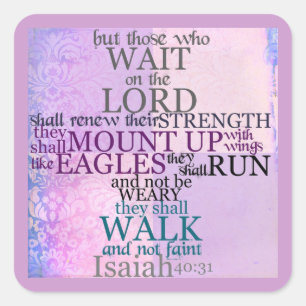 Wait on the Lord (Isaiah 40:31) Square Sticker