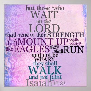 Wait on the Lord Scripture (Isaiah 40:31) Poster