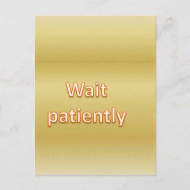 Wait patiently postcard (Front)