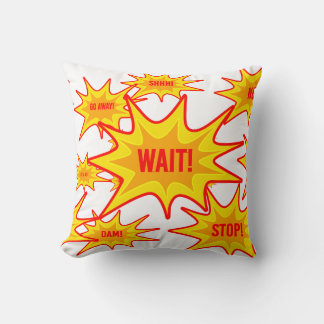 "Wait! Stop! Go Away!" Fun and Quirky Cushion