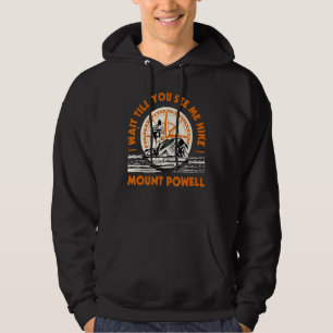 Wait Till You See Me Hike Mount Powell Hiking Colo Hoodie