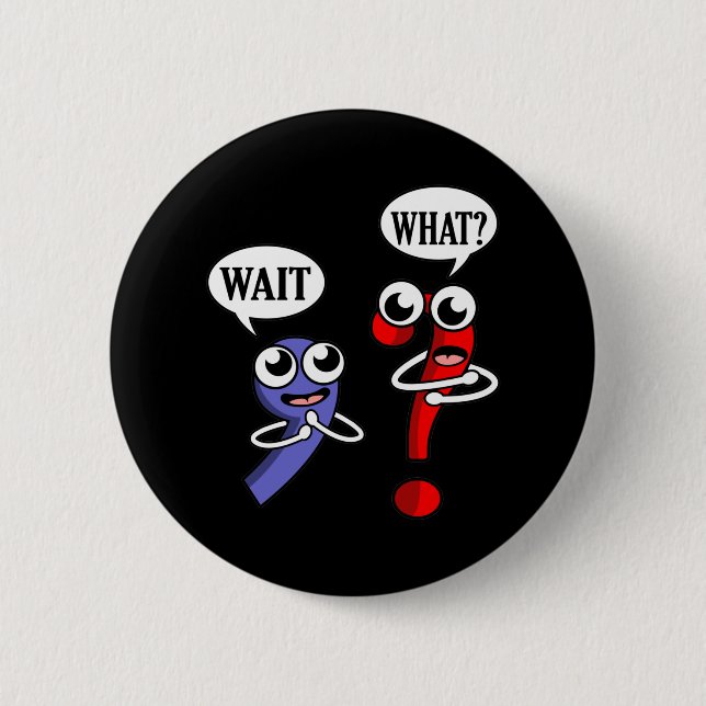Wait What English Language Teacher Teach Student 2 Inch Round Button (Front)