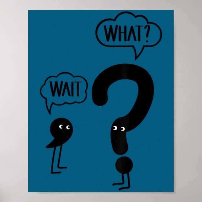 Wait What - Funny Englieacher Grammar Men Women Gi Poster (Front)