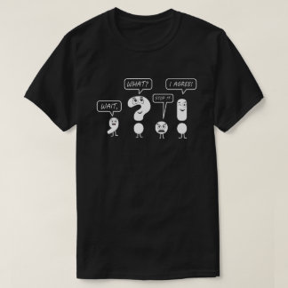 Wait What Funny Punctuation Teacher Gift Cool T-Shirt