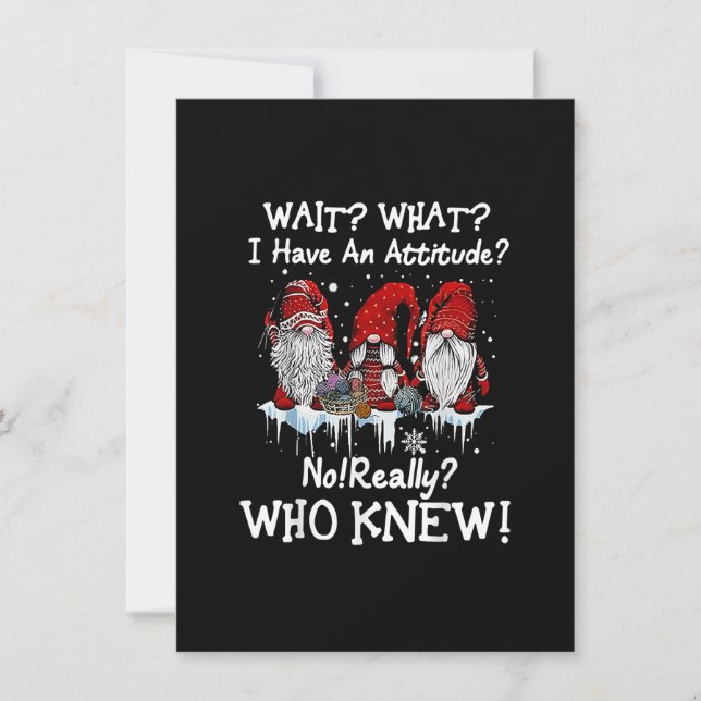 Wait What I Have An Attitude Gnome Snow Christmas Invitation (Front)