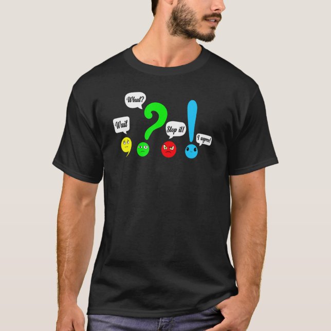 Wait What Stop I Agree English Punctuation T-Shirt (Front)