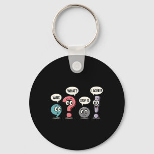 Wait What Stop It I Agree Funny English Teacher Gr Keychain