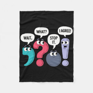 Wait What Stop It I Agree Funny Punctuation Gramma Fleece Blanket