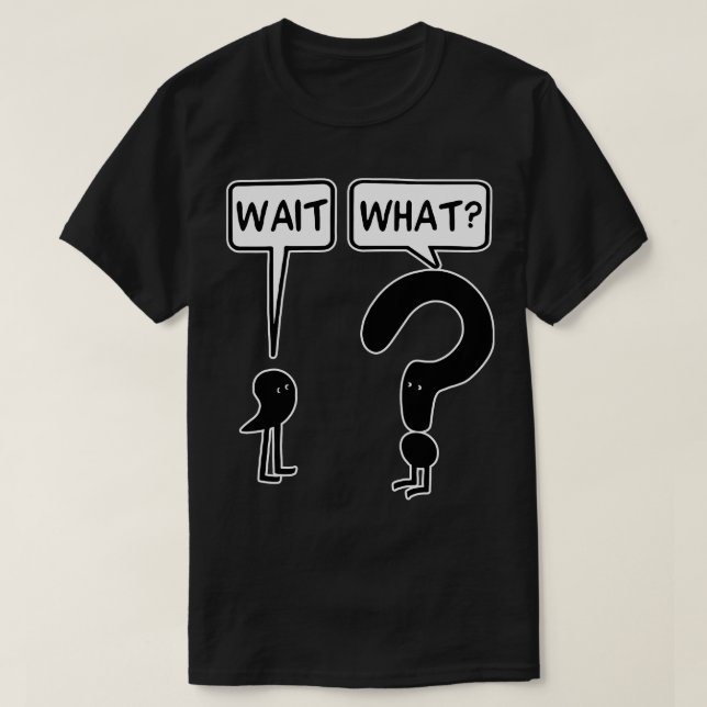 Wait what Tapestry T-Shirt (Design Front)