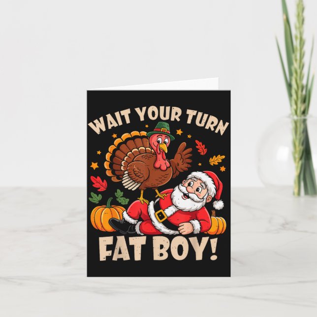 Wait Your Turn Fat Boy Funny Thanksgiving Christma Card (Front)
