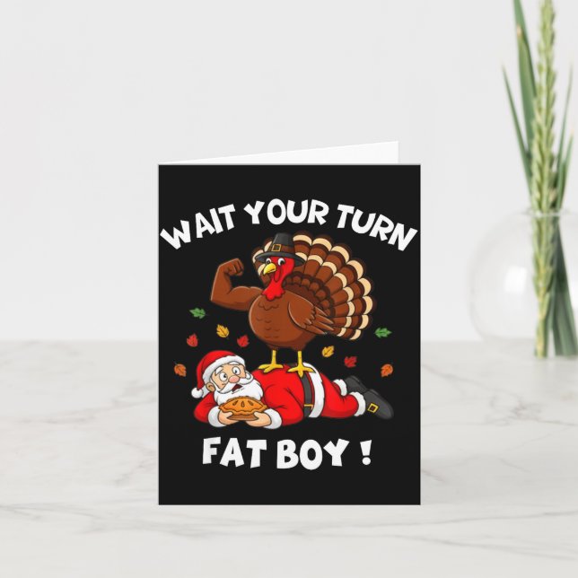 Wait Your Turn Fat Boy Funny Thanksgiving Christma Card (Front)