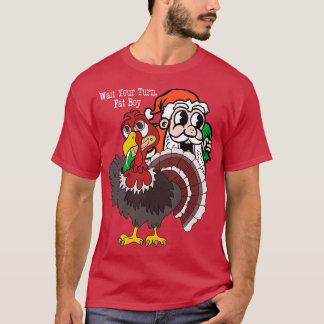 Wait Your Turn Fat Boy T-Shirt