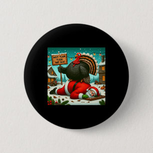 Wait Your Turn Fat Boy Turkey Santa Funny Thanksgi 2 Inch Round Button