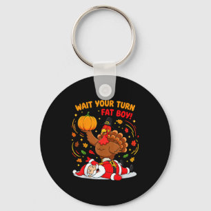 Wait Your Turn Fat Boy Turkey Santa Thanksgiving C Keychain