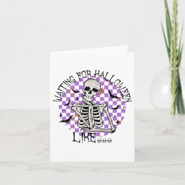 Waiting For Halloween Like Funny Skeleton Spooky H Card (Front)