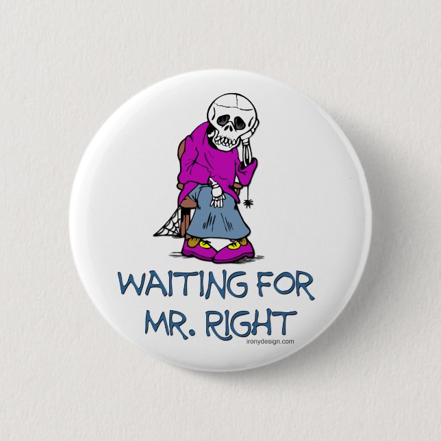 Waiting For Mr.Right 2 Inch Round Button (Front)