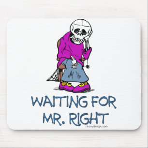 Waiting For Mr.Right Mouse Pad