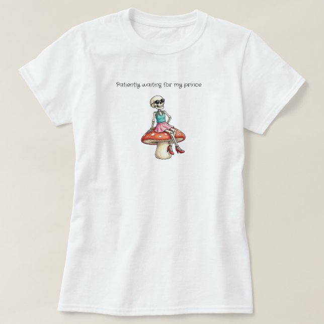 Waiting for my Prince Skeleton T-Shirt (Design Front)