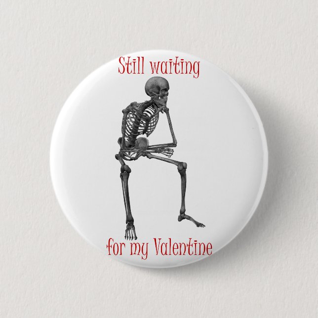 Waiting for my Valentine funny t-shirts and gifts. 2 Inch Round Button (Front)