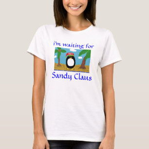 WAITING FOR SANDY CLAUS PENGUIN CHRISTMAS Shirts