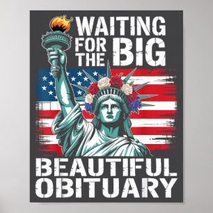Waiting For The Big Beautiful Obituary Funny Sayin Poster