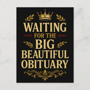Waiting for the Big Beautiful Obituary Holiday Postcard