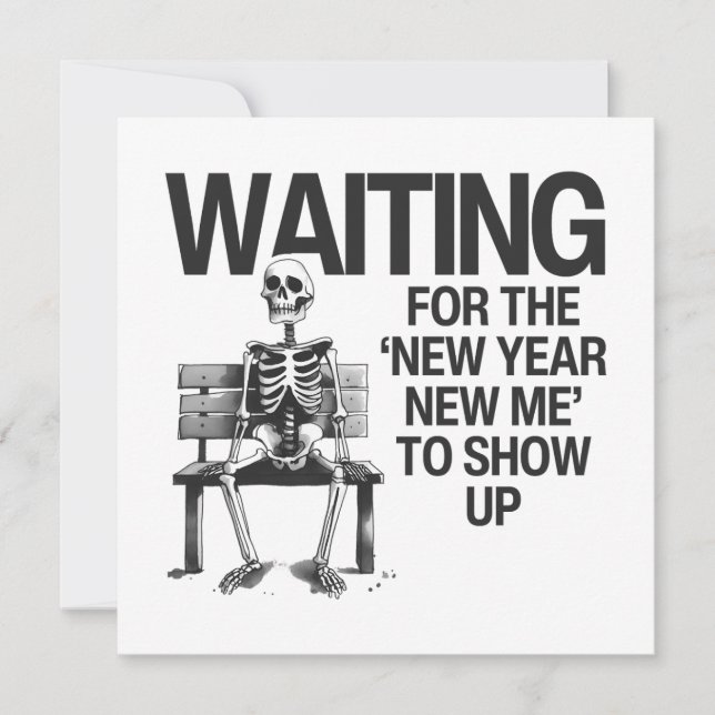 Waiting For The New Year New Me To Show Up  Holiday Card (Front)