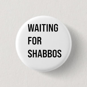 Waiting for the Shabbos Hanukkah Jewish Funny 1 Inch Round Button