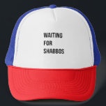 Waiting for the Shabbos Hanukkah Jewish Funny Trucker Hat<br><div class="desc">Jewish humour, Shabbat shirt, waiting for Shabbos, Jewish pride, Hanukkah 2025, Hebrew culture, funny Jewish gift, Jewish holiday 2025, Sabbath celebration, Shabbat love</div>
