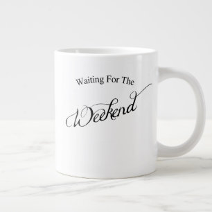 Waiting for The Weekend Large Coffee Mug