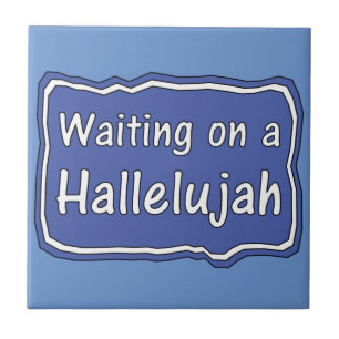 Waiting on a Hallelujah    Tile