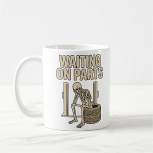 Waiting On Parts Funny Skeleton Auto Mechanic Coffee Mug