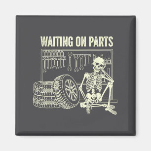 Waiting On Parts Skeleton Car Repair Mechanic Tech Magnet
