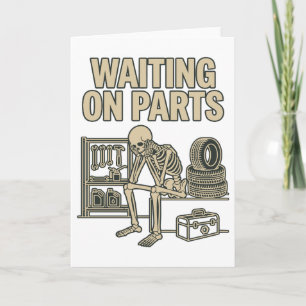 Waiting On Parts Skeleton Garage Mechanic Car Card