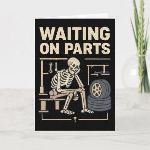 Waiting On Parts Skeleton Mechanic Automotive Card