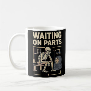 Waiting On Parts Skeleton Mechanic Automotive Coffee Mug