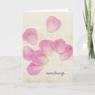 "Waiting" Pink Rose Petals Card