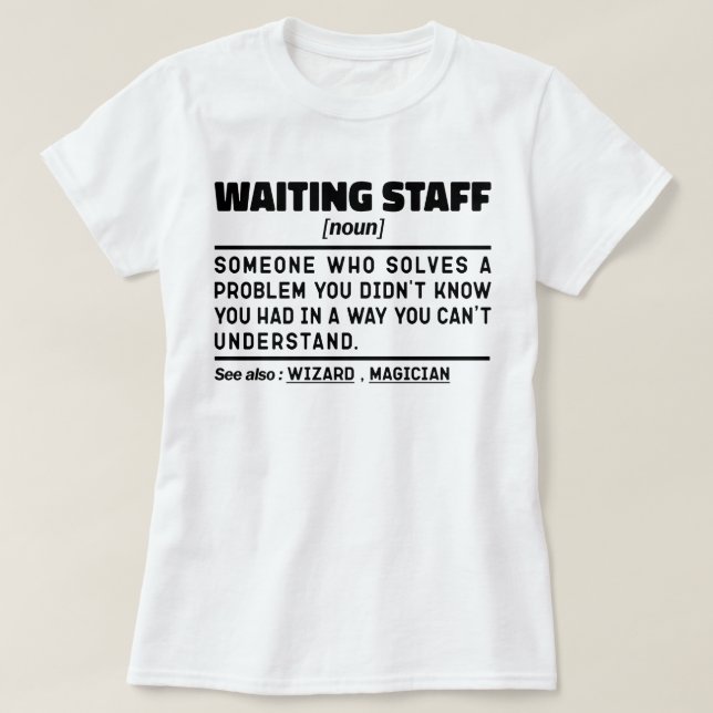 Waiting Staff Noun Definition Food Server Funny  T-Shirt (Design Front)