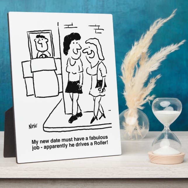 Waiting to Meet Date Who Drives "a Roller" Funny Plaque (Side)