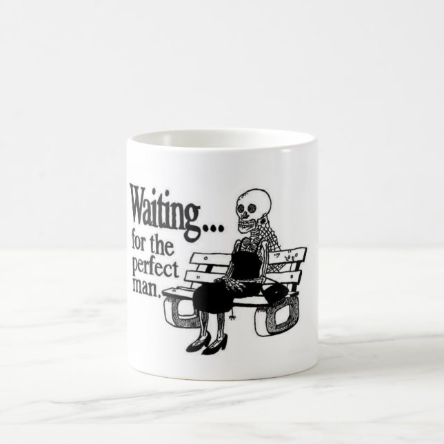 Waiting will be the perfect man coffee mug (Center)