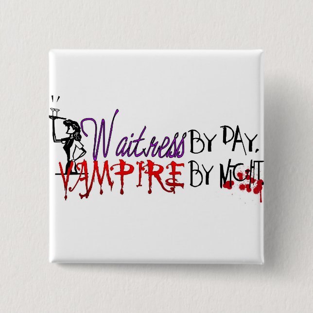 Waitress by Day, Vampire by night 2 Inch Square Button (Front)