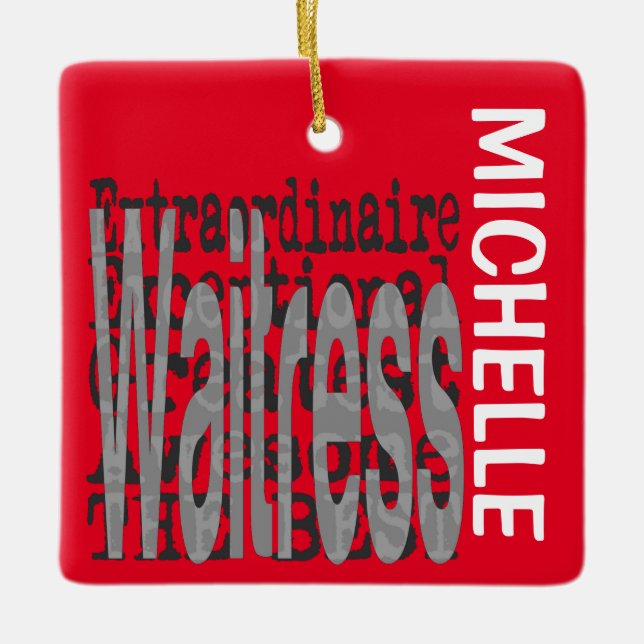 Waitress Extraordinaire CUSTOM Ceramic Ornament (Front)