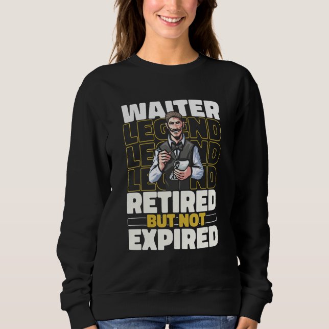 Waitress Retired   Server Waiter Sweatshirt (Front)