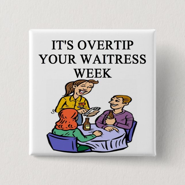 waitress week joke 2 inch square button (Front)