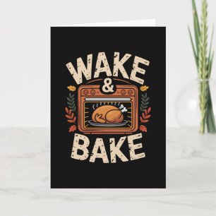 Wake And Ke Funny Thanksgiving Turkey Dinner Card