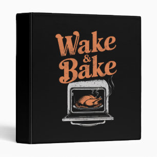 Wake Bake Turkey Dinner Funny Thanksgiving  Binder