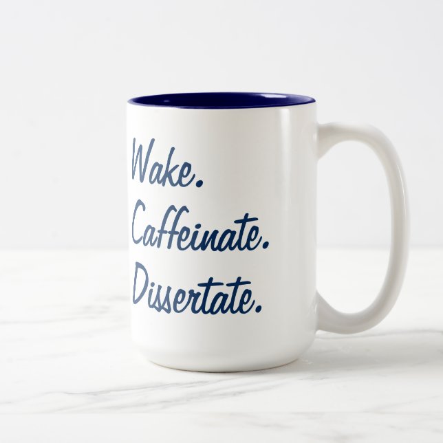 Wake. Caffeinate. Dissertate. Two-Tone Coffee Mug (Right)