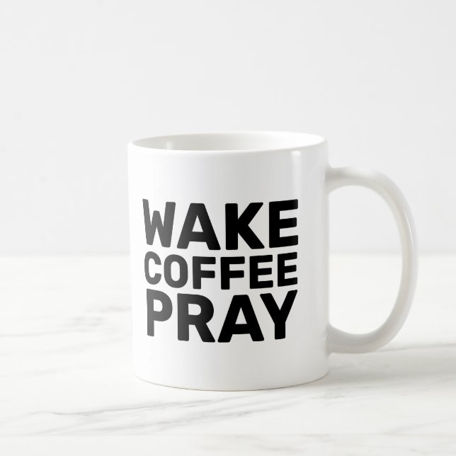 WAKE COFFEE PRAY MUGS (Droite)